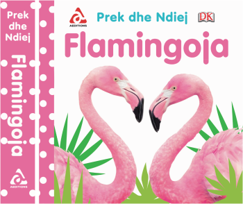 Prek dhe ndiej (Flamingoja)
