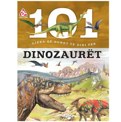 101 gjera qe duhet te dini (Dinozauret)